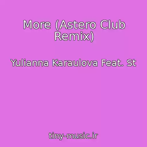 کاور آهنگ More (Astero Club Remix) از Yulianna Karaulova Feat. St