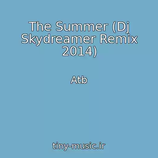 کاور آهنگ The Summer (Dj Skydreamer Remix 2014) از Atb