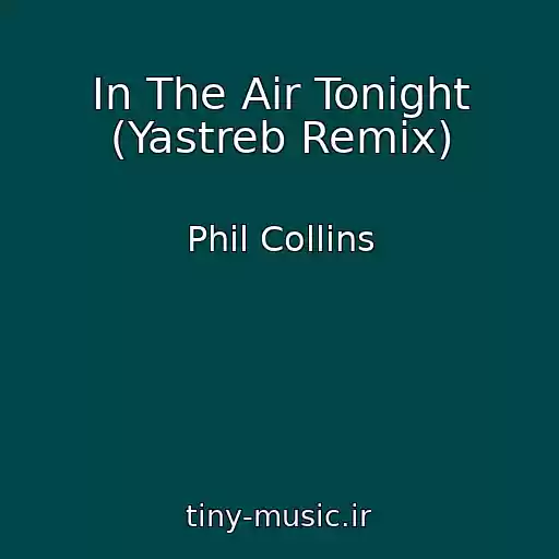 کاور آهنگ In The Air Tonight (Yastreb Remix) از Phil Collins
