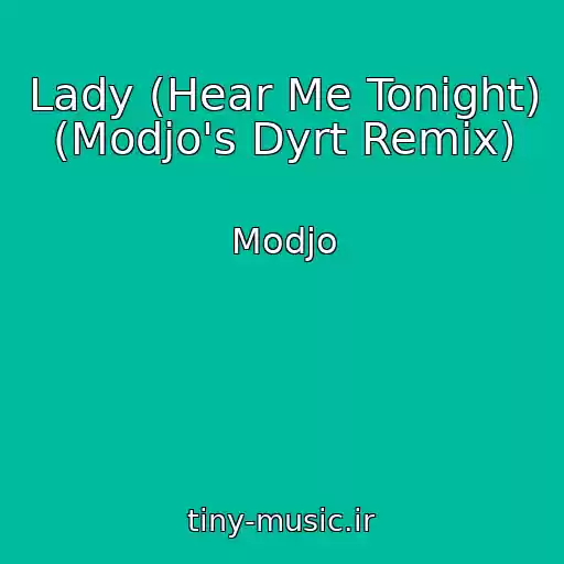 کاور آهنگ Lady (Hear Me Tonight) (Modjo's Dyrt Remix) از Modjo