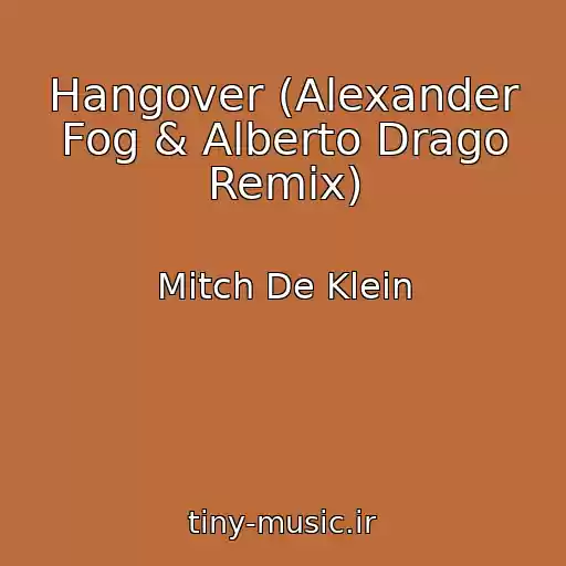 کاور آهنگ Hangover (Alexander Fog & Alberto Drago Remix) از Mitch De Klein