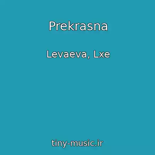 کاور آهنگ Prekrasna از Levaeva, Lxe