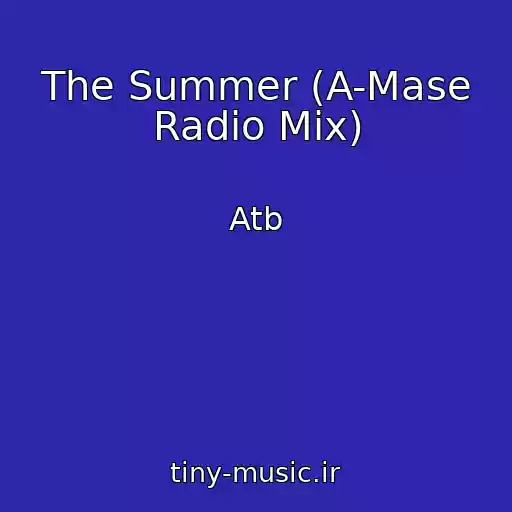کاور آهنگ The Summer (A-Mase Radio Mix) از Atb