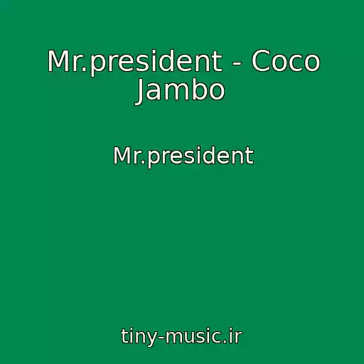 کاور آهنگ Mr.president - Coco Jambo از Mr.president