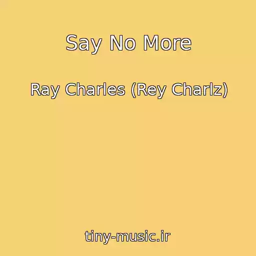 کاور آهنگ Say No More از Ray Charles (Rey Charlz)