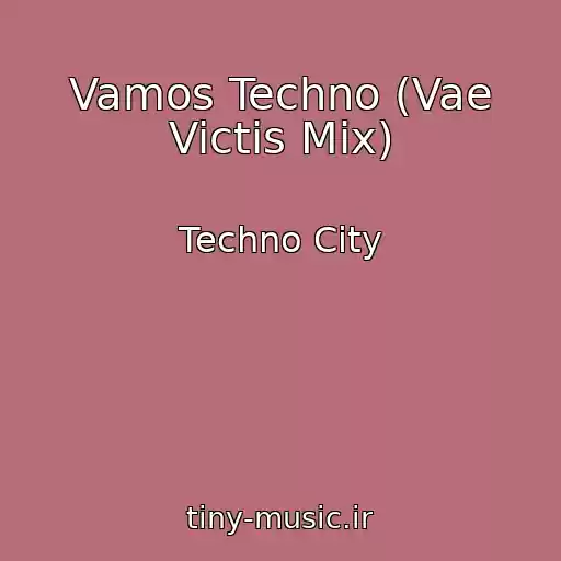 کاور آهنگ Vamos Techno (Vae Victis Mix) از Techno City