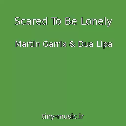 کاور آهنگ Scared To Be Lonely از Martin Garrix & Dua Lipa