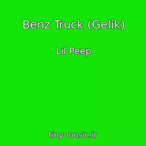 کاور آهنگ Benz Truck (Gelik) از Lil Peep