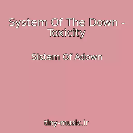 کاور آهنگ System Of The Down - Toxicity از Sistem Of Adown