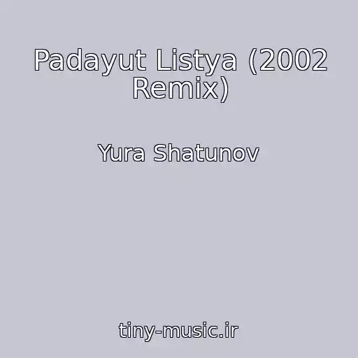 کاور آهنگ Padayut Listya (2002 Remix) از Yura Shatunov