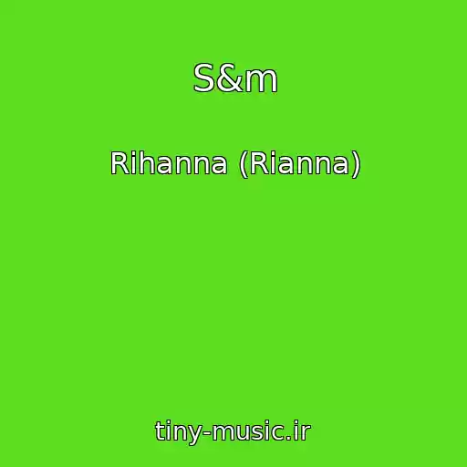 کاور آهنگ S&m از Rihanna (Rianna)