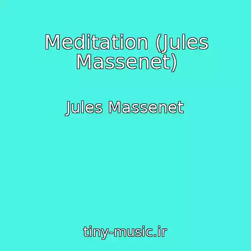 کاور آهنگ Meditation (Jules Massenet) از Jules Massenet