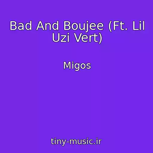 کاور آهنگ Bad And Boujee (Ft. Lil Uzi Vert) از Migos