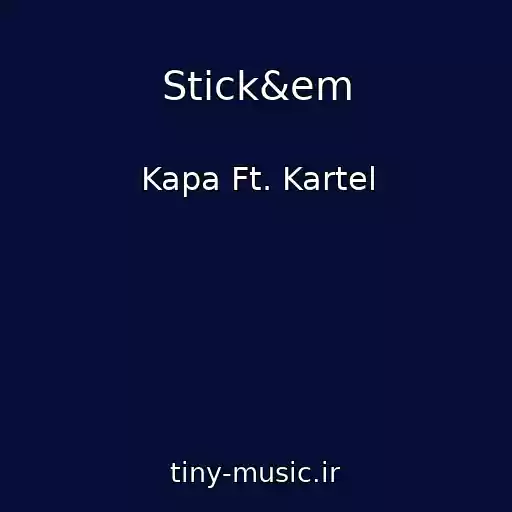 کاور آهنگ Stick&em از Kapa Ft. Kartel