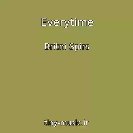 کاور آهنگ Everytime از Britni Spirs