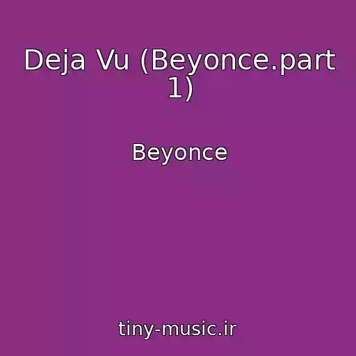 کاور آهنگ Deja Vu (Beyonce.part 1) از Beyonce