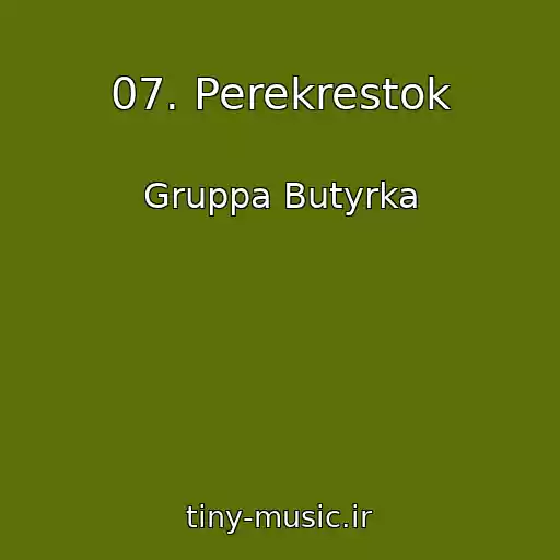 کاور آهنگ 07. Perekrestok از Gruppa Butyrka