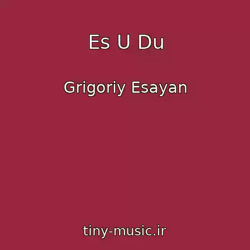 کاور آهنگ Es U Du از Grigoriy Esayan
