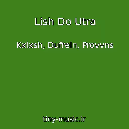 کاور آهنگ Lish Do Utra از Kxlxsh, Dufrein, Provvns