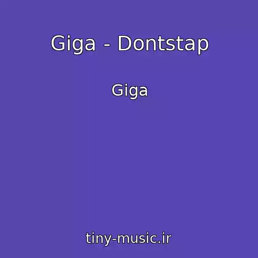 کاور آهنگ Giga - Dontstap از Giga
