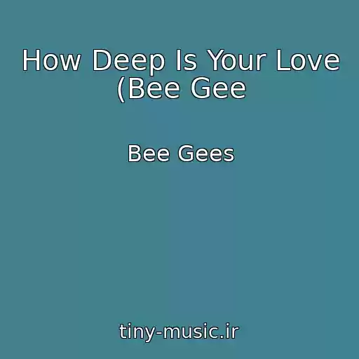 کاور آهنگ How Deep Is Your Love (Bee Gee از Bee Gees