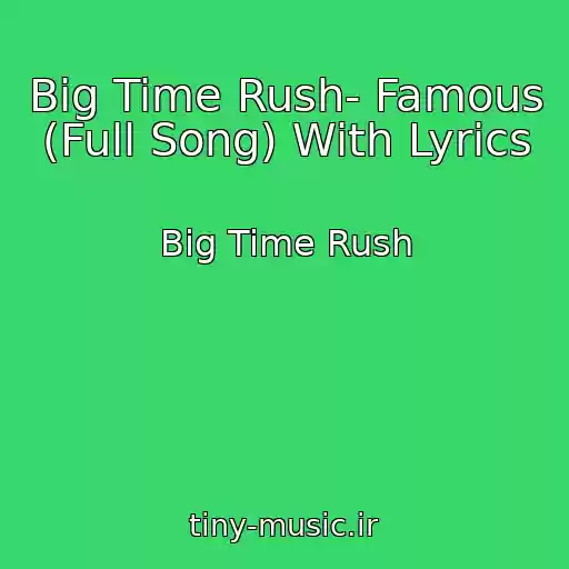 کاور آهنگ Big Time Rush- Famous (Full Song) With Lyrics از Big Time Rush