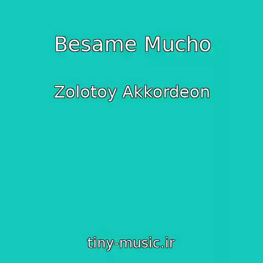 کاور آهنگ Besame Mucho از Zolotoy Akkordeon