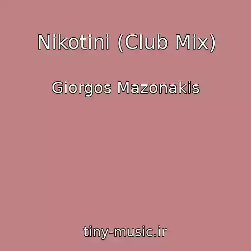 کاور آهنگ Nikotini (Club Mix) از Giorgos Mazonakis