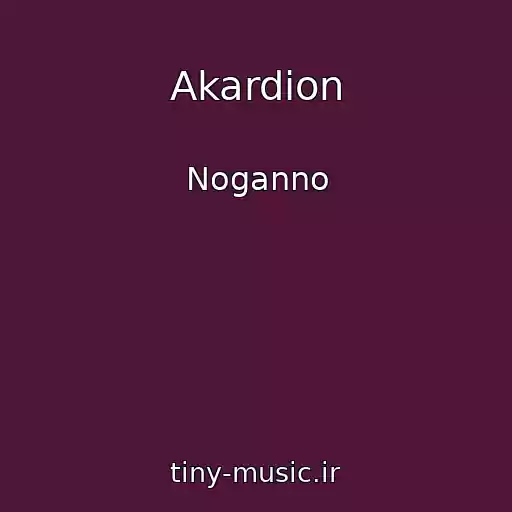 کاور آهنگ Akardion از Noganno