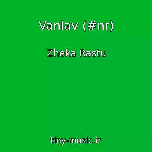 کاور آهنگ Vanlav (#nr) از Zheka Rastu