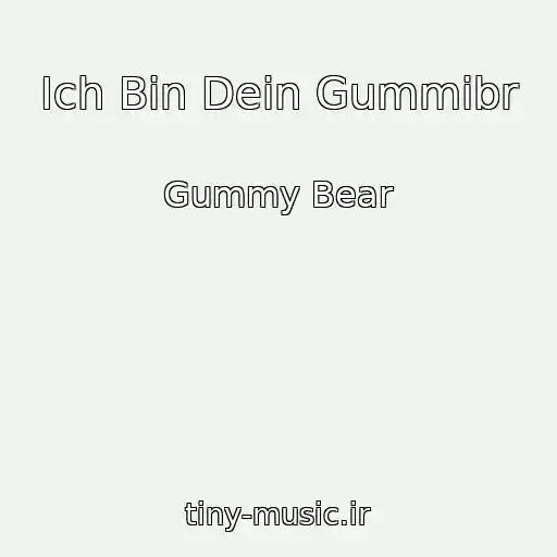 کاور آهنگ Ich Bin Dein Gummibr از Gummy Bear