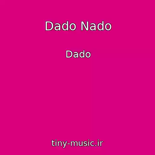 کاور آهنگ Dado Nado از Dado