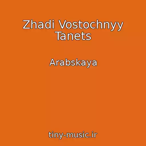 کاور آهنگ Zhadi Vostochnyy Tanets از Arabskaya