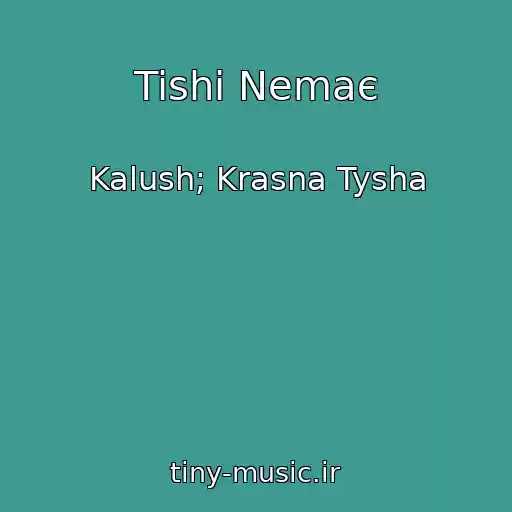 کاور آهنگ Tishі Nemaє از Kalush; Krasna Tysha