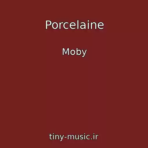 کاور آهنگ Porcelaine از Moby