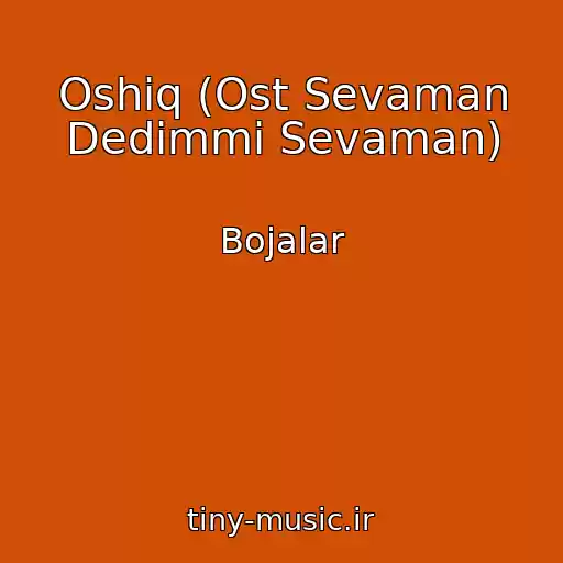 کاور آهنگ Oshiq (Ost Sevaman Dedimmi Sevaman) از Bojalar