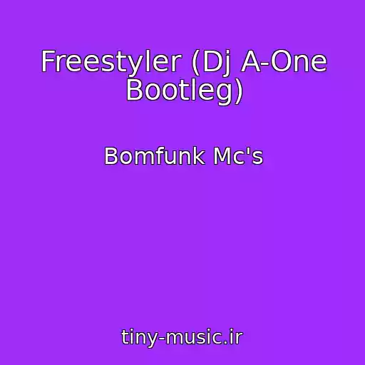 کاور آهنگ Freestyler (Dj A-One Bootleg) از Bomfunk Mc's