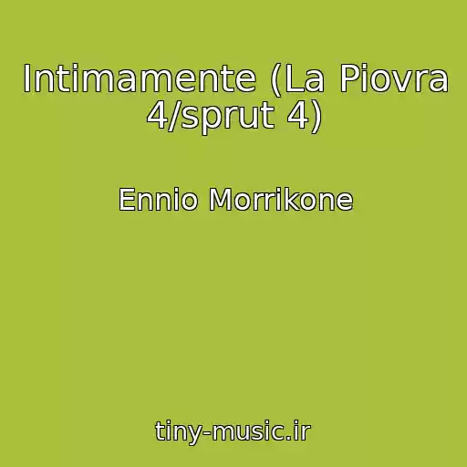 کاور آهنگ Intimamente (La Piovra 4/sprut 4) از Ennio Morrikone