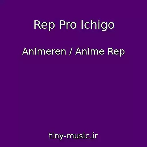 کاور آهنگ Rep Pro Ichigo از Animeren / Anime Rep