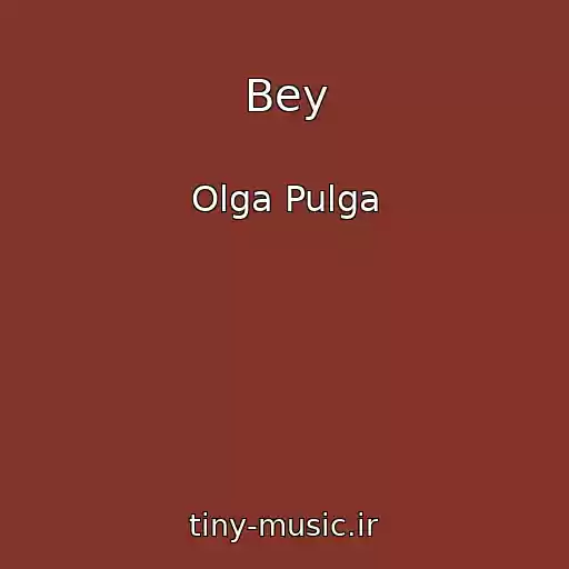 کاور آهنگ Bey از Olga Pulga