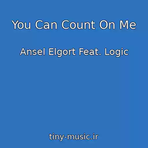 کاور آهنگ You Can Count On Me از Ansel Elgort Feat. Logic