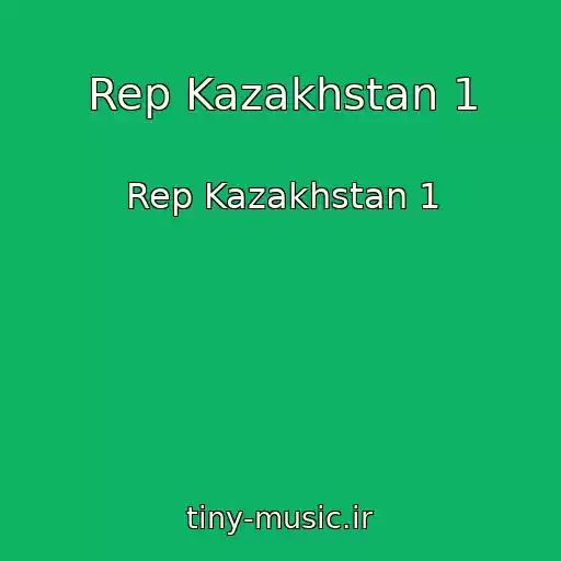 کاور آهنگ Rep Kazakhstan 1 از Rep Kazakhstan 1