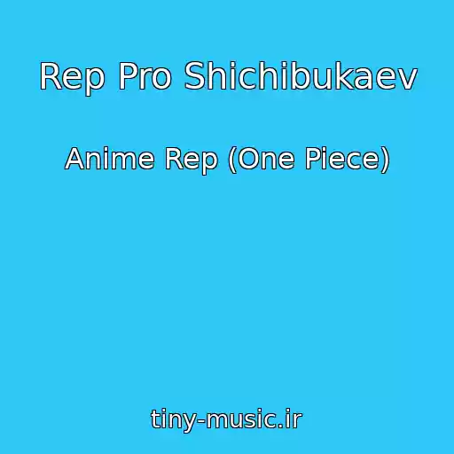 کاور آهنگ Rep Pro Shichibukaev از Anime Rep (One Piece)