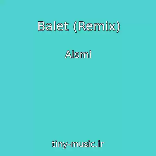 کاور آهنگ Balet (Remix) از Alsmi