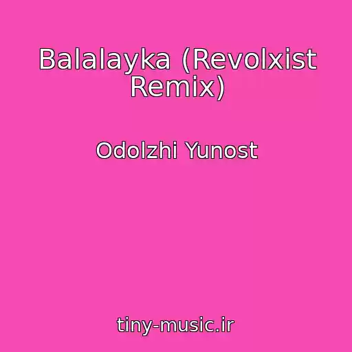 کاور آهنگ Balalayka (Revolxist Remix) از Odolzhi Yunost
