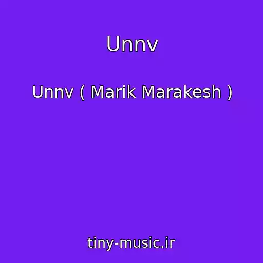 کاور آهنگ Unnv از Unnv ( Marik Marakesh )