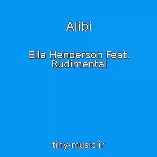 کاور آهنگ Alibi از Ella Henderson Feat. Rudimental