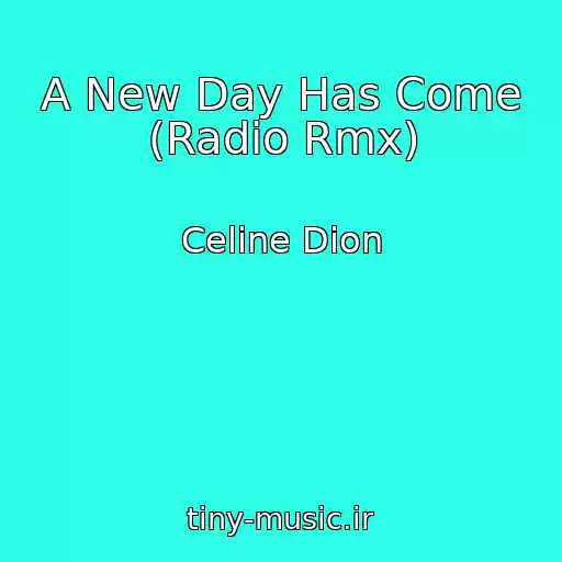 کاور آهنگ A New Day Has Come (Radio Rmx) از Celine Dion