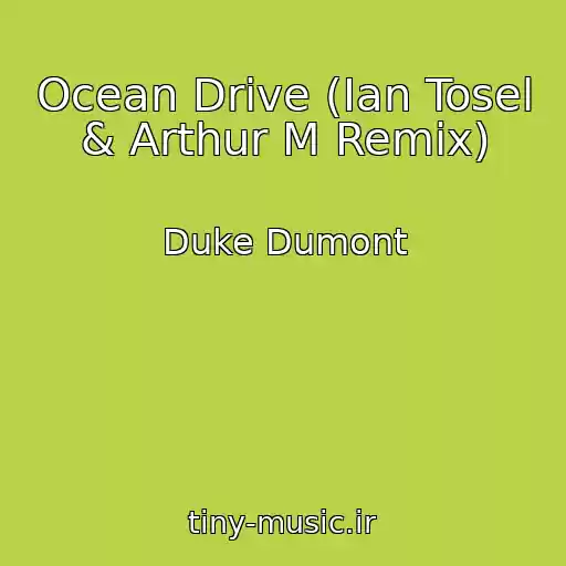 کاور آهنگ Ocean Drive (Ian Tosel & Arthur M Remix) از Duke Dumont