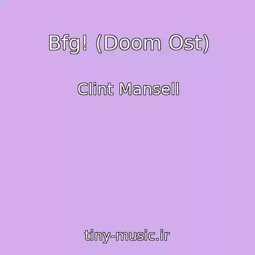 کاور آهنگ Bfg! (Doom Ost) از Clint Mansell